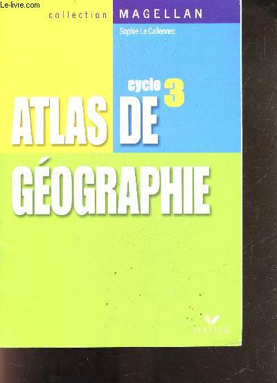 Atlas de geographie - cycle 3 - collection magellan - le monde, l'europe, la france