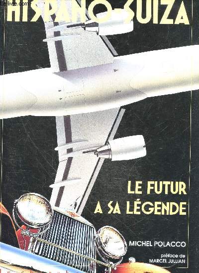 Hispano Suiza le Futur a sa legende - collection ciels du monde