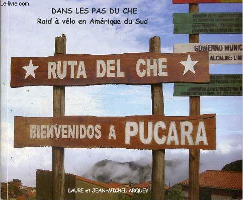 Dans les pas du Che - Raid  vlo en Amrique du Sud - 1967/2007