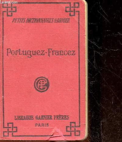 Petit Dictionnaire Garnier Portuguez francez - pequeno diccionario contendo todas as palavras usuaes com a pronuncia figurada