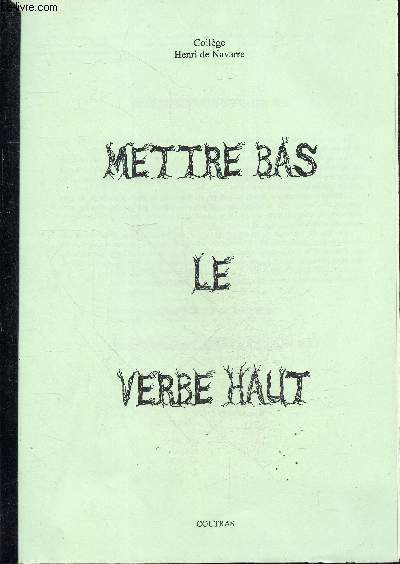 Mettre bas le verbe haut - College Henri de Navarre Coutras - le club d'ecriture 