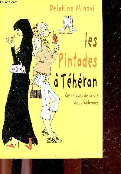 Les pintades  Thran - chroniques de la vie des iraniennes