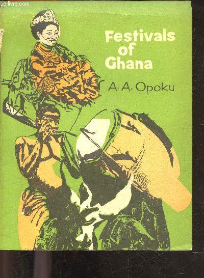 Festivals of ghana - odwira in akuapem / in akwamu, yam festival at aburi, deer catching festival, akwambo, ayerye, papa festival, homowo, the damba, yam festival at peki, kwafie festival, scenes from other festivals