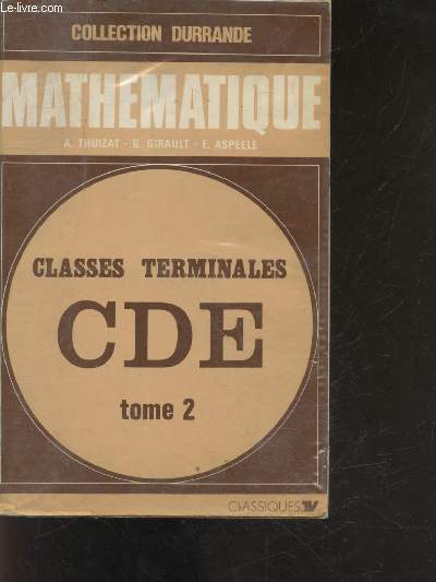 Mathematique Classes terminales CDE - Tome II : analyse - collection durrande