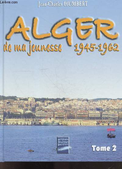 Alger de ma jeunesse - Tome 2 : 1945-1962