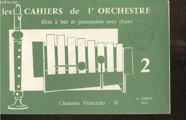 Les cahiers de l'orchestre N2 - flute a bec et percussion avec chant - chansons francaises II