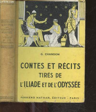 Contes et recits tires de l'iliade et de l'odyssee - collection des contes t legendes de tous les pays