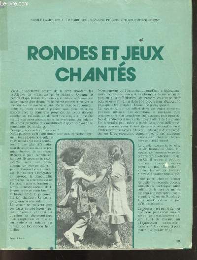 Rondes et jeux chantes - coupure de presse / extrait - 50 rondes et jeux chantes : activite enfantine, moyen educatif, demarche et procedes pedagogiques, repertoire et classification..