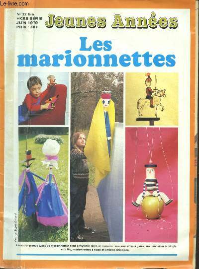 Jeunes annees - N32 bis, juin 1979 - Les marionnettes -une marionnette qu'est-ce que c'est ?, les marionnettes  gaine, a tringle, a fils et a tringle, les ombres chinoises, les wayangs ou marionnettes a batons, les petits theatre de tabl, tout objet ...