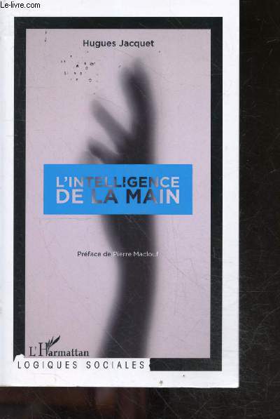 L'intelligence de la main - l'artisanat d'excellence a l'ere de sa reproductibilite technique - apprendre : permanences et mutations dans l'acquisition du geste eduque- industrie de luxe et artisanat d'excellence : entre animal laborans et homo faber, ...