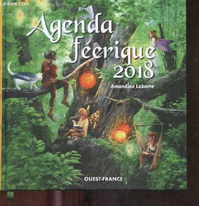 Agenda ferique 2018 - fees, esprit de la nature, recettes secretes de lutins, infusions des elfes, plantes magiques, extraits litteraires, fetes feeriques, plus d'une centaine d'illustrationss envoutantes