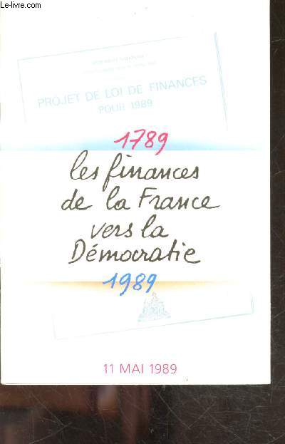 Projet de loi de finances pour 1989 - 1789 - 1989 : les finances de la france vers la democratie + 1 pice de 1 franc frapp par les Monnaies et Mdailles pour commemorer le bicentenaire de la revolution francaise