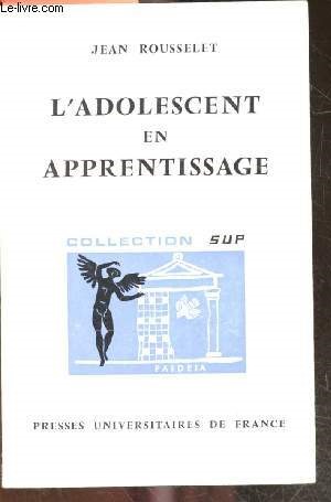 L'adolescent en apprentissage - collection SUP paideia - deuxieme section : psychologie de l'enfant