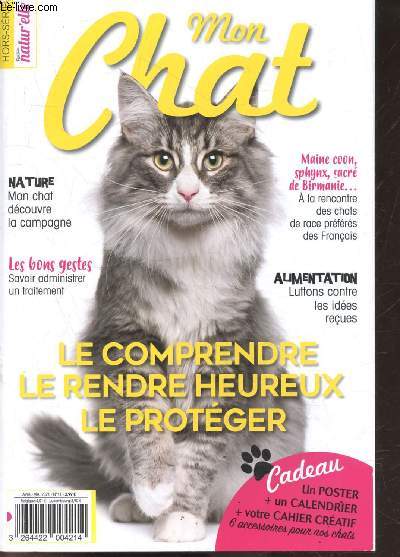 Mon chat N11 avril mai 2021 - nature mon chat decouvre la campagne, les bons gestes savoir administrer un traitement, le comprendre le rendre heureux le proteger, maine coon, sphynx , sacre de birmanie : a la rencontre des chats de race preferes des ...