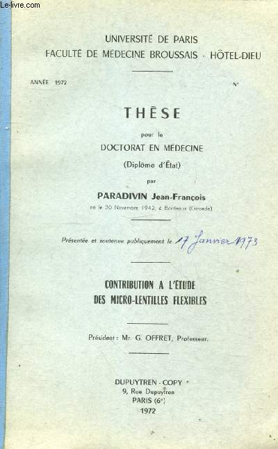 Contribution  l'tude des micro-lentilles flexibles - Thse pour le doctorat en mdecine - Universit de Paris facult de mdecine Broussais Htel Dieu anne 1972.