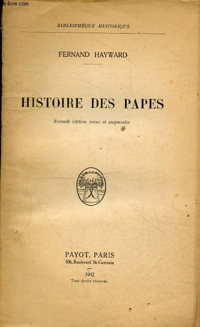 Histoire des Papes - Seconde dition revue et augmente - Collection Bibliothque Historique.