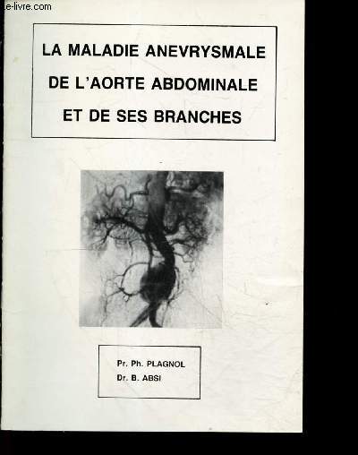 La maladie anevrysmale de l'aorte abdominale et de ses branches-arteriographie, scannographie, traitement, ...