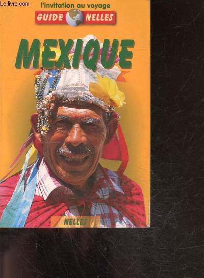 Mexique - guide Nelles - l'invitation au voyage