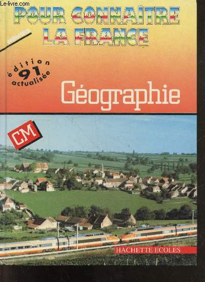 Pour connaitre la france, geographie CM - edition 91 actualisee