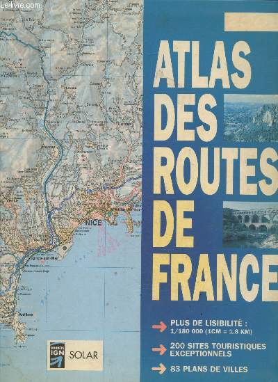 Atlas des routes de France - 200 sites touristiques exceptionnels, 83 plans de ville, plus de lisibilite