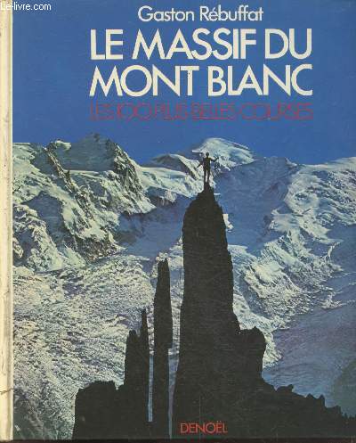 Le massif du mont blanc - Les 100 plus belles courses