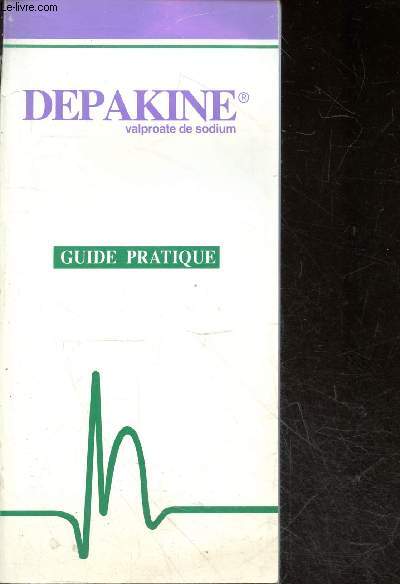 Depakine valproate de sodium - guide pratique