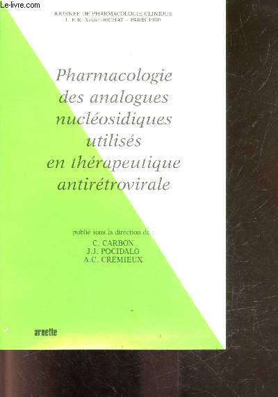 Pharmacologie des analogues nucleosidiques utilises en therapeutique antiretrovirale - journee de pharmacologie clinique - U.E.R. Xavier BICHAT, paris 1990