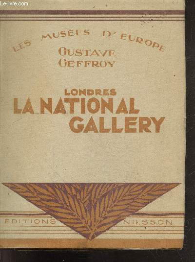 La national gallery - Les musees d'europe : londres - 42 illustrations hors texte et 155 illustrations dans le texte