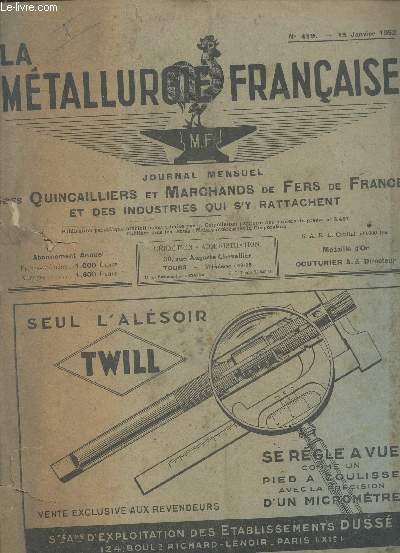 La metallurgie francaise N419 janvier 1952 - le dilemme tragique de la france, les beaux etalages, emploi des pensionnes de guerre, le foire de lyon, exposition americaine de la quincaillerie, les facteurs techniques de la qualite, etat actuel des ...
