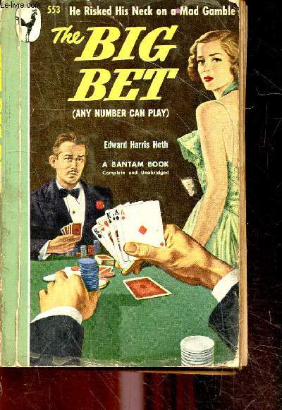 The big bet (any number can play ) - he risk his neck on a mad gamble