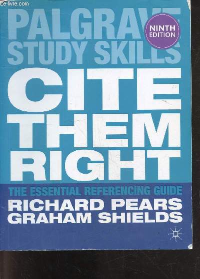 Cite Them Right - The Essential Referencing Guide - 9th edition- what is referencing and why is it important, setting out citations in your text, quoting paraphrasing and summarising in your text, creating references in your reference list/bibliography...