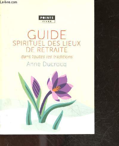 Guide spirituel des lieux de retraite dans toutes les traditions