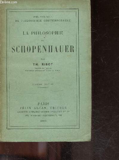 La philosophie de schopenhauer - bibliotheque de philosophie contemporaine - 10e edition
