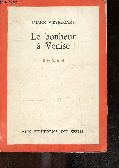 Le bonheur a venise - roman