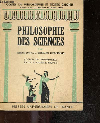 Philosophie des sciences - cours de philosophie et textes choisis - classe de philosophie et de mathematiques