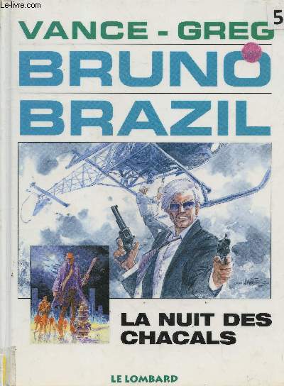 Bruno Brazil Tome 5 : La Nuit des chacals