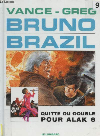 Bruno Brazil tome 9 : Quitte ou double pour Alak 6