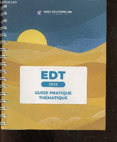 EDT 2022 - guide pratique thematique - installer EDT monoposte et reseau, creer une nouvelle base, completer la base de donnees, creer une nouvelle base, parametrer la grille, parametrer son espace de travail, gerer les utilisateurs, creer des groupes...