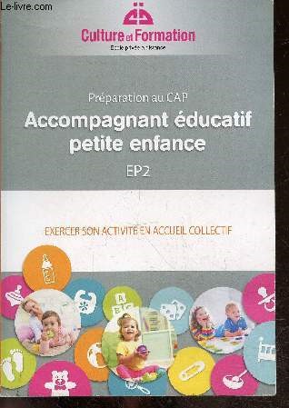 Prparation au cap - accompagnant ducatif petite enfance - ep2 - exercer son activit en accueil collectif