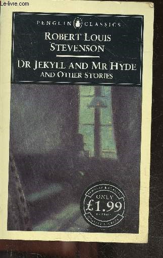 Dr. Jekill and Mr. Hyde and other stories