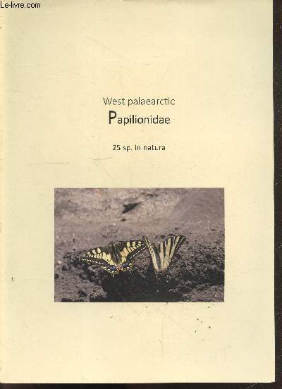 West palaearctic papilionidae - les papilionidae ouest palaearctiques - 25 sp. in natura - 25 especes dans la nature + envoi de l'auteur
