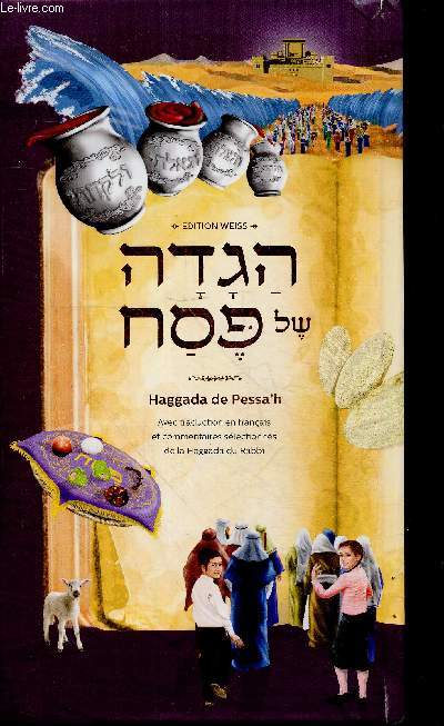Haggada de Pessa'h - avec traduction en francais et commentaires selectionnes de la haggada du rabbi