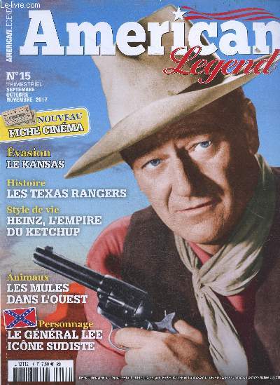 American legend N15 sept/oct/nov 2017- le kansas, les texas rangers, heinz l'empire du ketchup, les mules dans l'ouest, le general lee icone sudiste, armes a feu celebres des heros du far west (2e partie), oncle scott,...