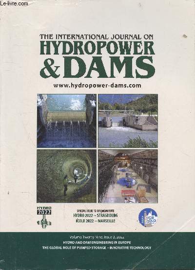The international journal on hydropower & dams - volume twenty nine, issue 2, 2022- special issue to commemorate hydro 2022 strasbourg - icold 2022 marseille - hydro and dam engineering in europe, the global role of pumped storage innovative technology...