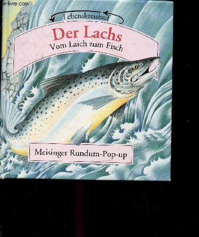 Der Lachs, Vom Laich zum Fisch - meisinger rundum-pop-up