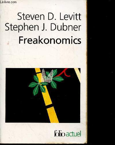 Freakonomics - edition revue et augmentee