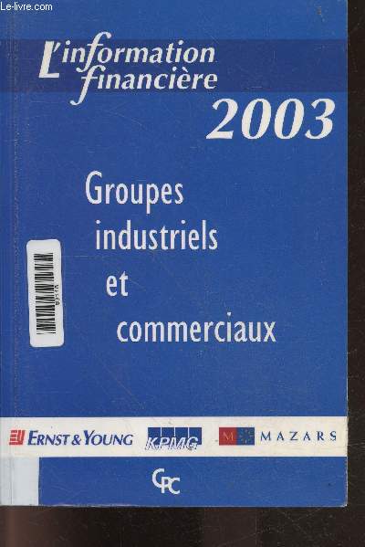 Groupes industriels et commerciaux - 2003 - l'information financiere - ernst & young, kpmg, mazars