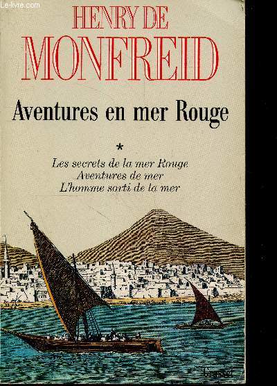 Aventures en mer Rouge - tome 1 : Les secrets de la mer rouge, aventures de mer, l'homme sorti de la mer