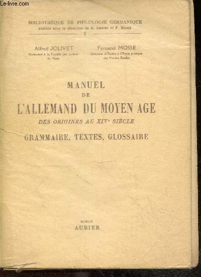 Manuel de l'allemand du moyen age : des origines au xive sicle - grammaire, textes, glossaire (collection 