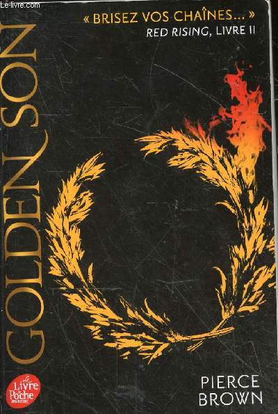 Golden Son - Brisez vos chanes red rising, livre II.